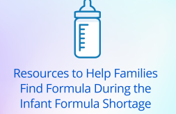 Baby bottle graphic with the text, "Resources to Help Families Find Formula During the Infant Formula Shortage"